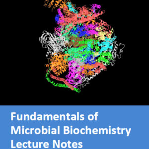 Fundamentals of  Microbial Biochemistry  Lecture Notes